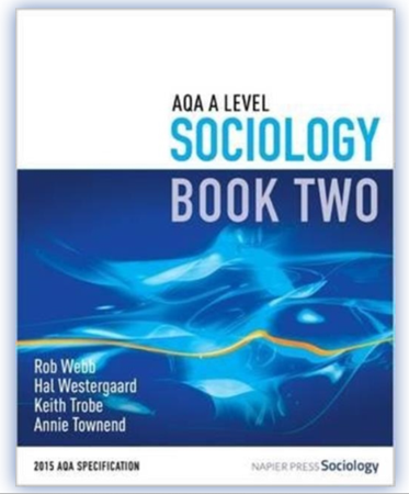 Cover of a textbook titled "AQA A Level Sociology Book Two" designed for AQA A Level Sociology students, featuring authors Rob Webb, Hal Westergaard, Keith Trobe, and Annie Townend. The cover has a blue abstract design with white and blue text, indicating it follows the 2015 AQA specification and is published by Napier Press.
