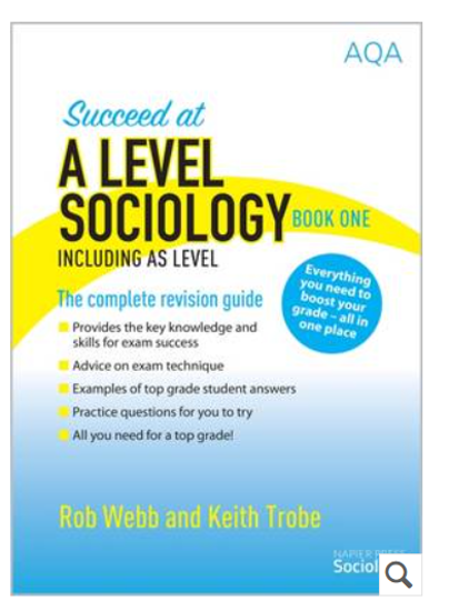 Cover of a revision guide titled "Succeed at A Level Sociology Book One Including AS Level" by Rob Webb and Keith Trobe, designed to help students achieve top grades. Features a blue and yellow colour scheme with bullet points highlighting key knowledge, exam techniques, examples, and practice questions.